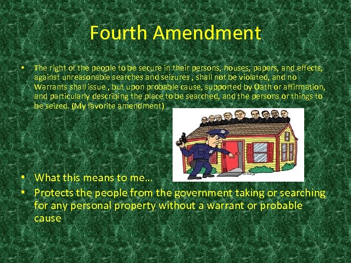 Fourth Amendment • The right of the people to be secure in their persons,