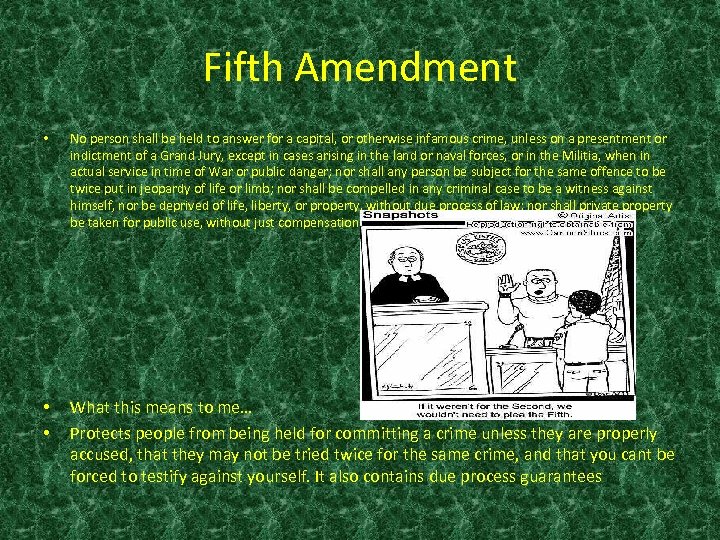 Fifth Amendment • No person shall be held to answer for a capital, or