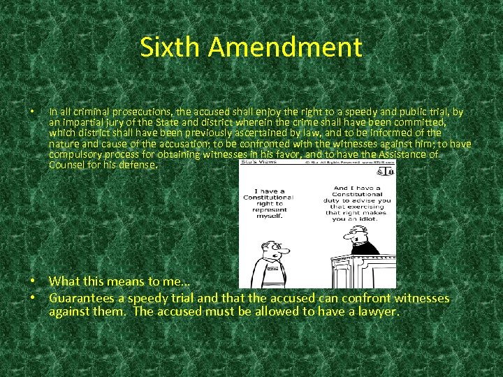 Sixth Amendment • In all criminal prosecutions, the accused shall enjoy the right to