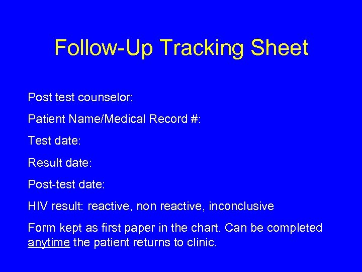 Follow-Up Tracking Sheet Post test counselor: Patient Name/Medical Record #: Test date: Result date: