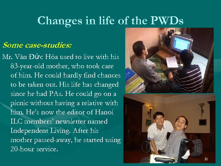 Changes in life of the PWDs Some case-studies: Mr. Văn Đức Hòa used to