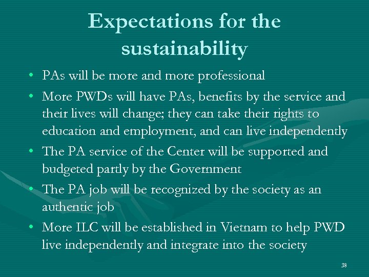 Expectations for the sustainability • • • PAs will be more and more professional