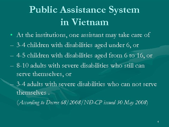 Public Assistance System in Vietnam • – – – At the institutions, one assistant