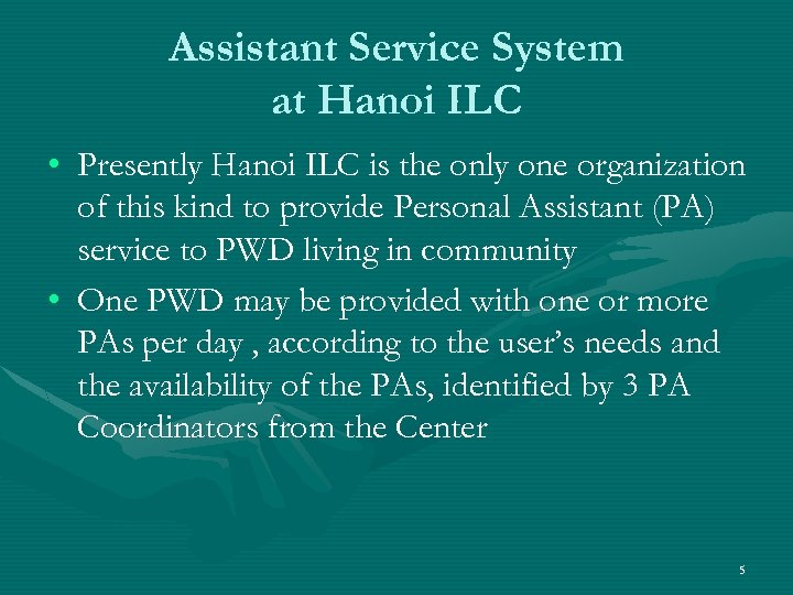 Assistant Service System at Hanoi ILC • Presently Hanoi ILC is the only one