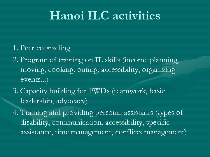 Hanoi ILC activities 1. Peer counseling 2. Program of training on IL skills (income