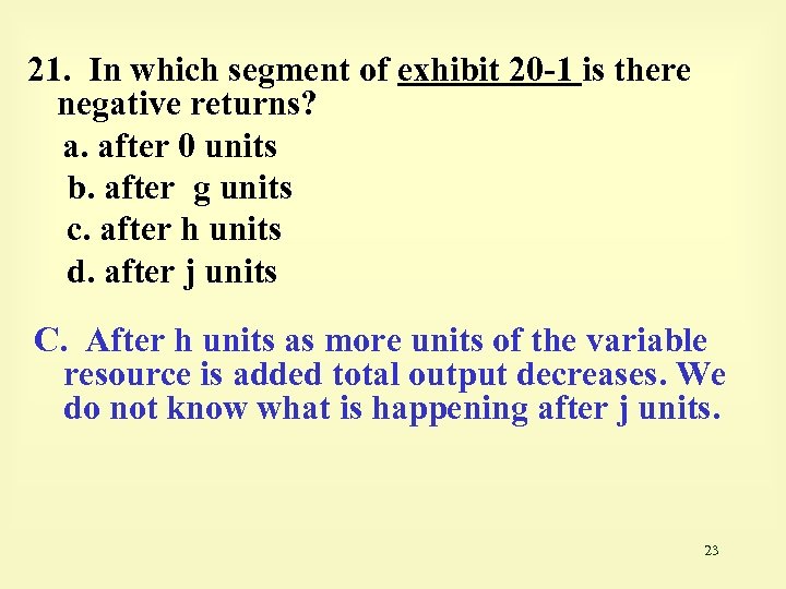 21. In which segment of exhibit 20 -1 is there negative returns? a. after