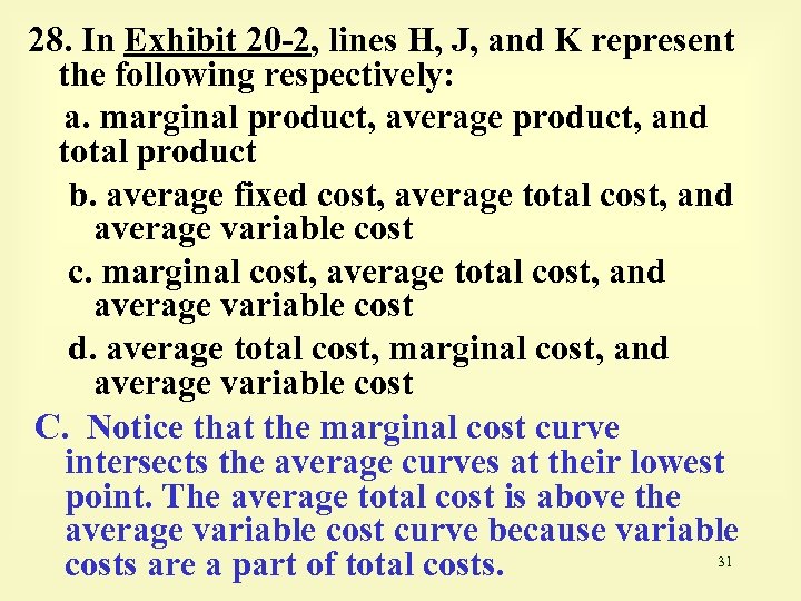 28. In Exhibit 20 -2, lines H, J, and K represent the following respectively: