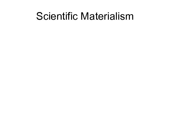 Scientific Materialism 
