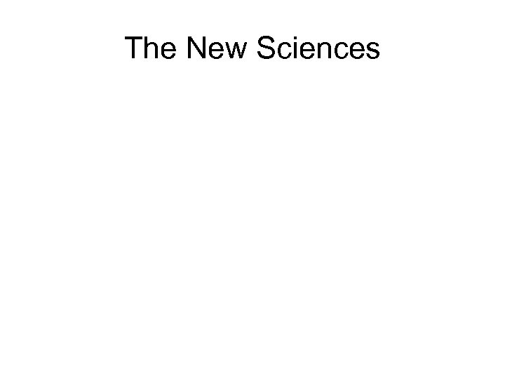 The New Sciences 