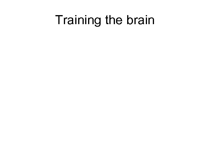 Training the brain 