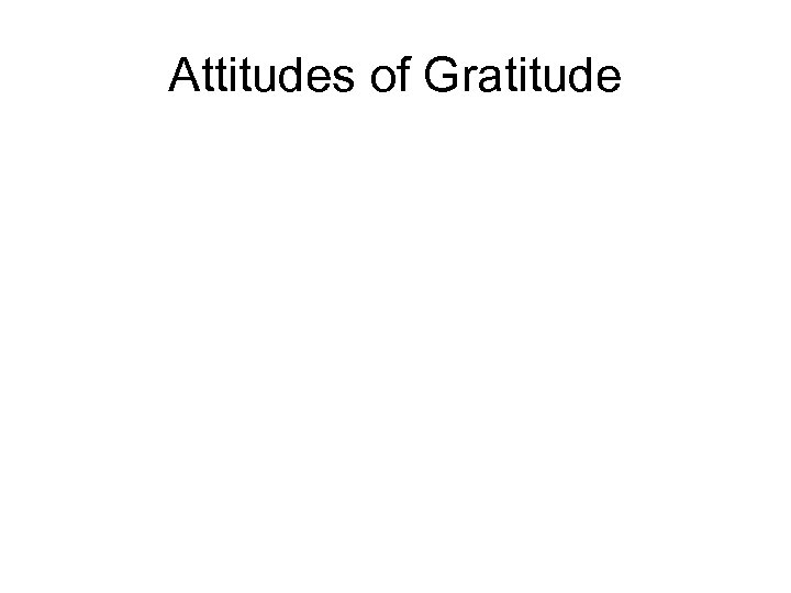 Attitudes of Gratitude 