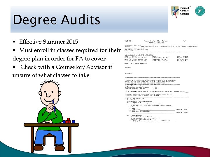 Degree Audits § Effective Summer 2015 § Must enroll in classes required for their