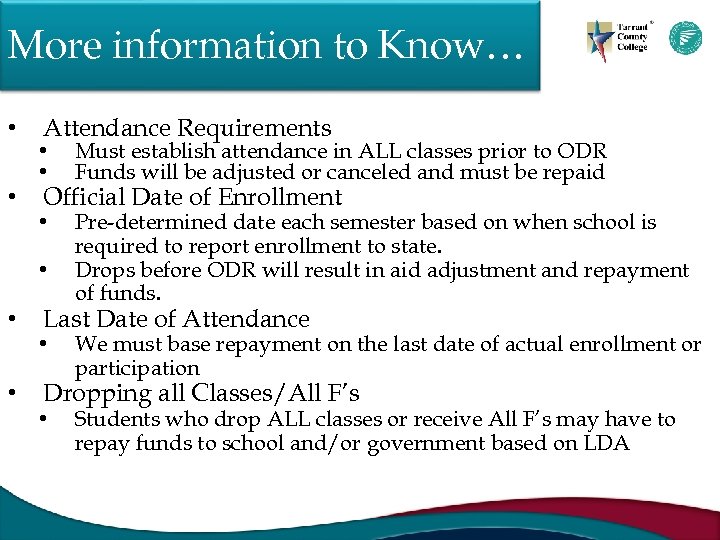 More information to Know… • • Attendance Requirements • • Must establish attendance in