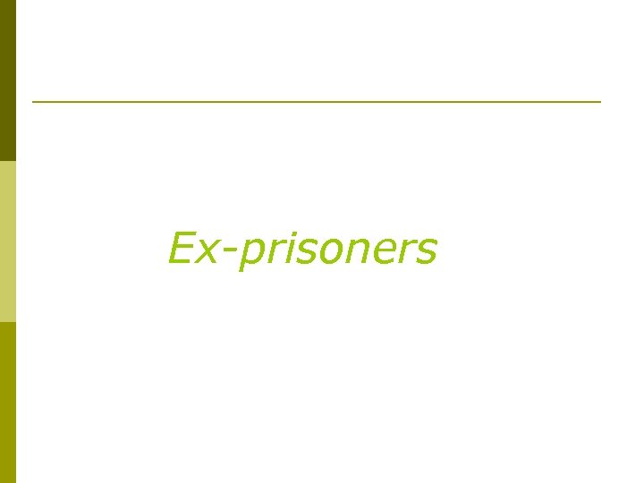 Ex-prisoners 