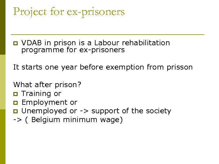 Project for ex-prisoners p VDAB in prison is a Labour rehabilitation programme for ex-prisoners