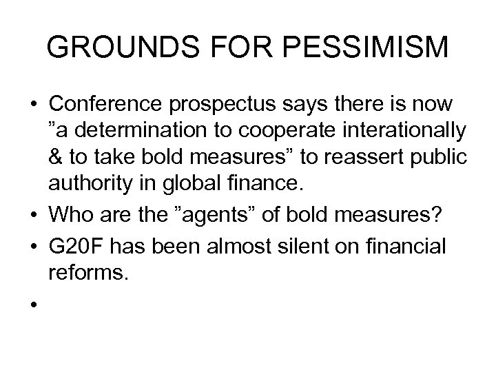 GROUNDS FOR PESSIMISM • Conference prospectus says there is now ”a determination to cooperate