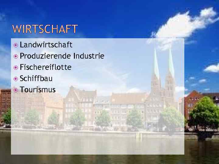  Landwirtschaft Produzierende Fischereiflotte Schiffbau Tourismus Industrie 