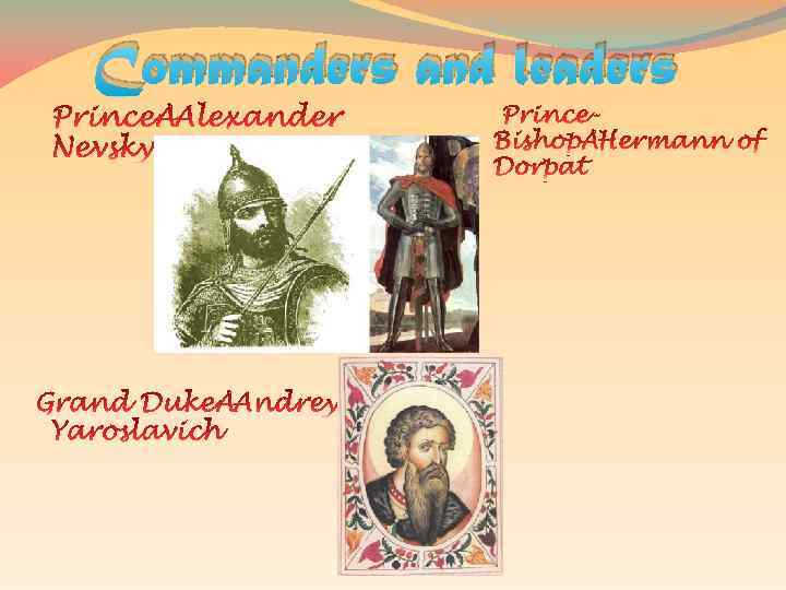 Commanders and leaders 