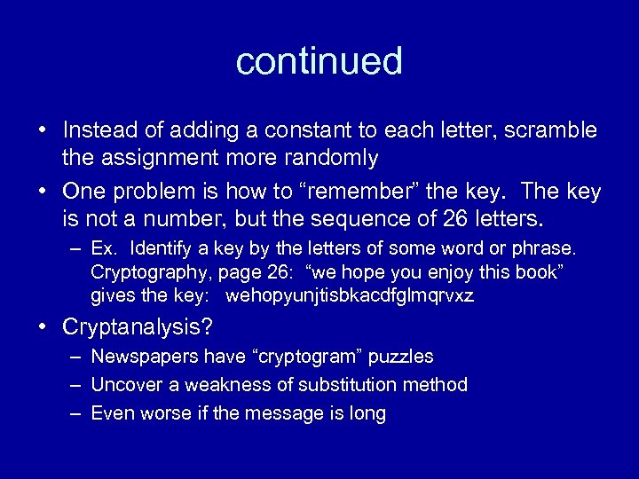 continued • Instead of adding a constant to each letter, scramble the assignment more