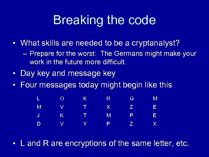 Breaking the code • What skills are needed to be a cryptanalyst? – Prepare