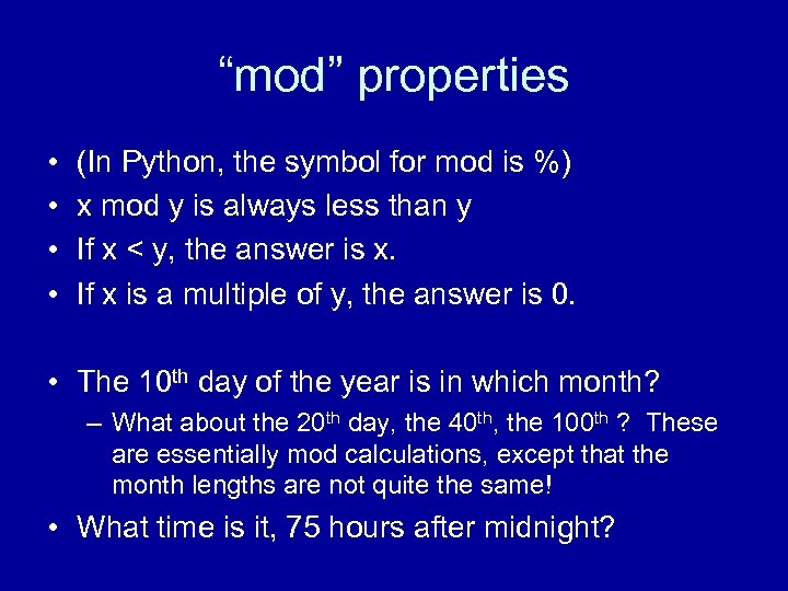 “mod” properties • • (In Python, the symbol for mod is %) x mod
