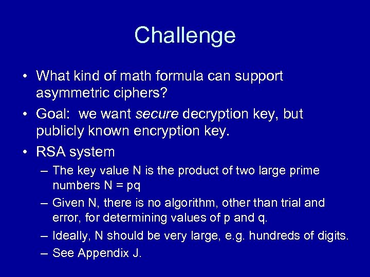 Challenge • What kind of math formula can support asymmetric ciphers? • Goal: we