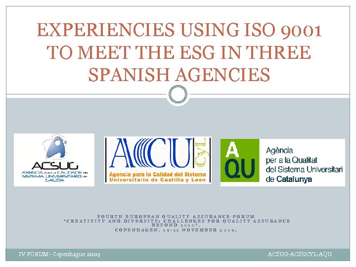 EXPERIENCIES USING ISO 9001 TO MEET THE ESG IN THREE SPANISH AGENCIES FOURTH EUROPEAN