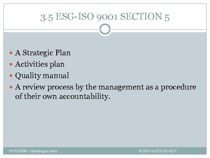 3. 5 ESG-ISO 9001 SECTION 5 A Strategic Plan Activities plan Quality manual A