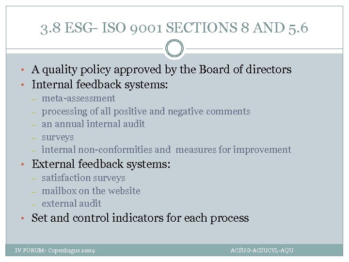 3. 8 ESG- ISO 9001 SECTIONS 8 AND 5. 6 • A quality policy