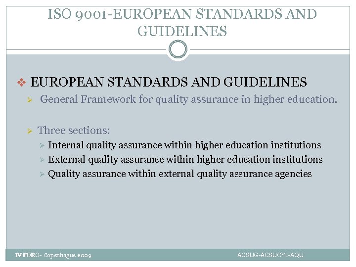 ISO 9001 -EUROPEAN STANDARDS AND GUIDELINES v EUROPEAN STANDARDS AND GUIDELINES Ø Ø General