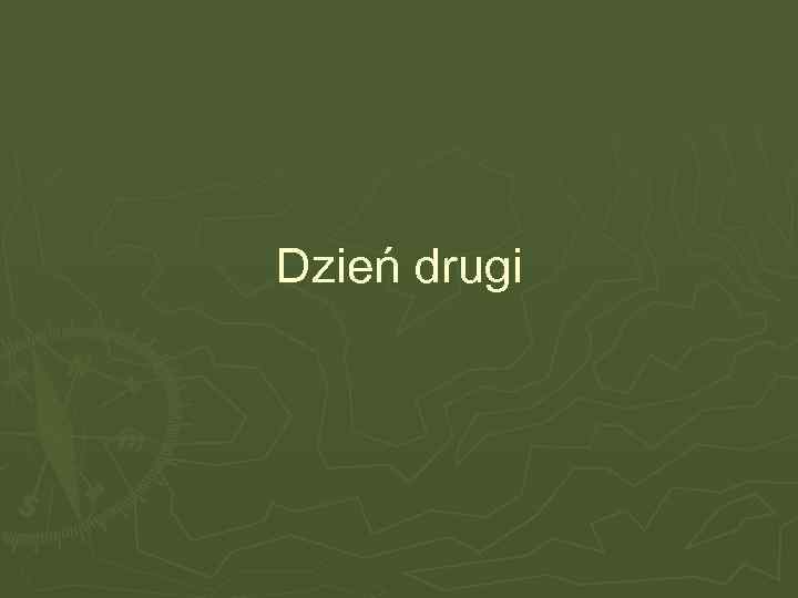 Dzień drugi 