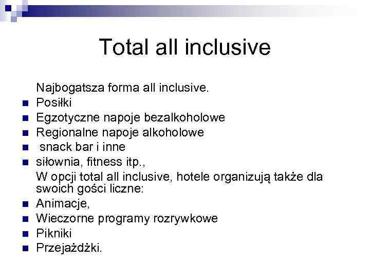 Total all inclusive n n n n n Najbogatsza forma all inclusive. Posiłki Egzotyczne