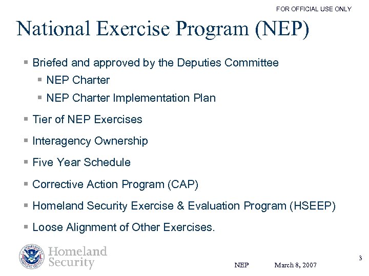 FOR OFFICIAL USE ONLY National Exercise Program (NEP) § Briefed and approved by the