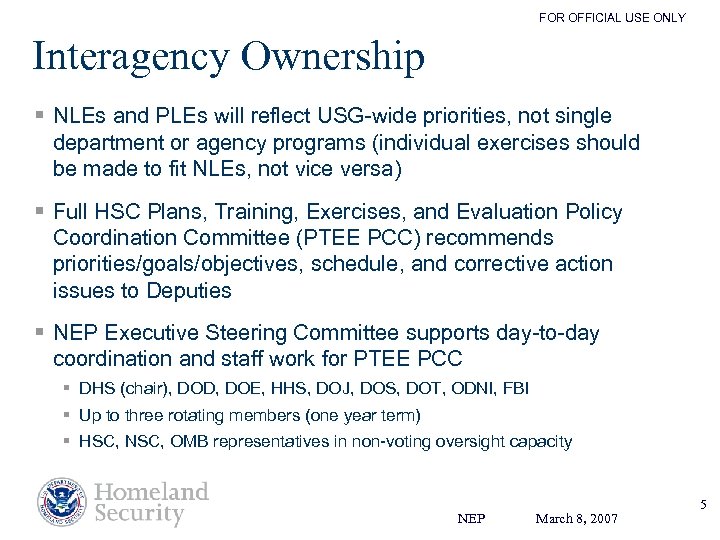 FOR OFFICIAL USE ONLY Interagency Ownership § NLEs and PLEs will reflect USG-wide priorities,