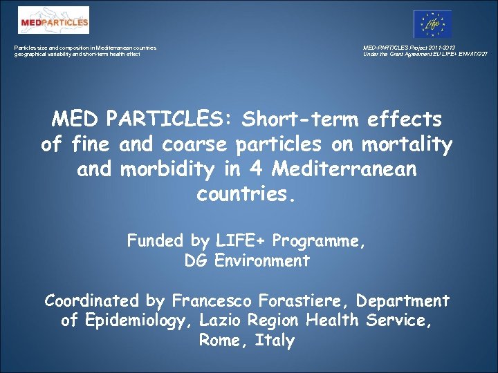 Particles size and composition in Mediterranean countries geographical variability and short-term health effect MED-PARTICLES