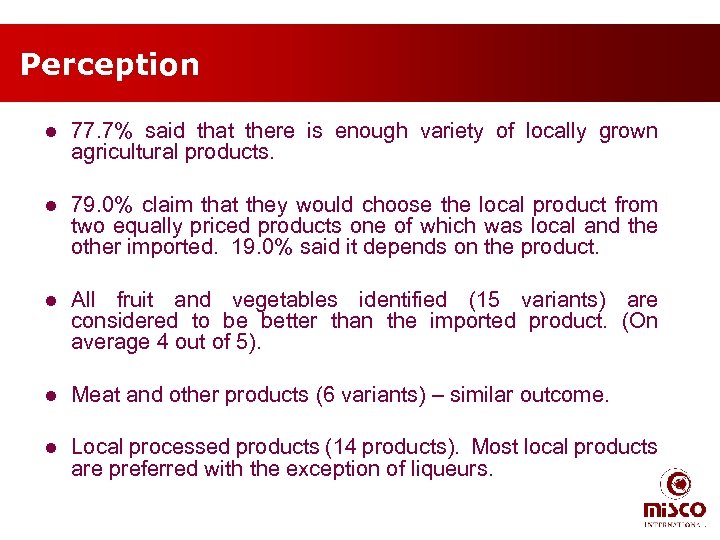 Perception l 77. 7% said that there is enough variety of locally grown agricultural