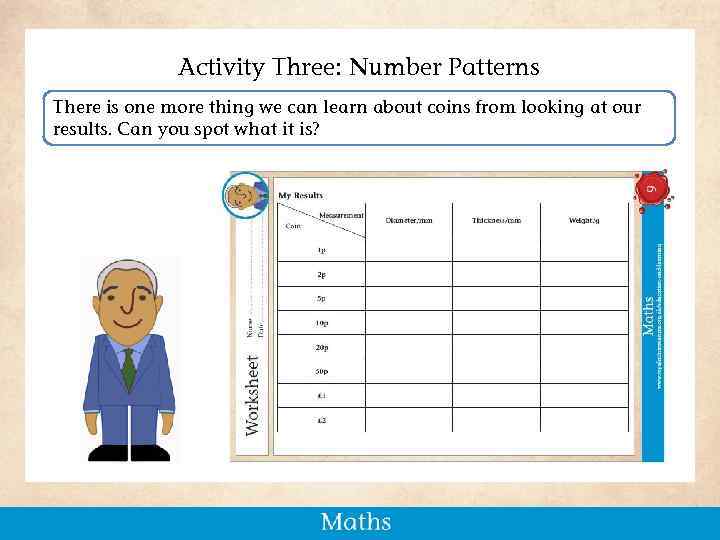 Activity Three: Number Patterns There is one more thing we can learn about coins