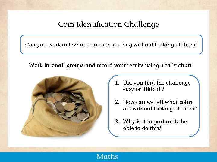 Coin Identification Challenge Can you work out what coins are in a bag without