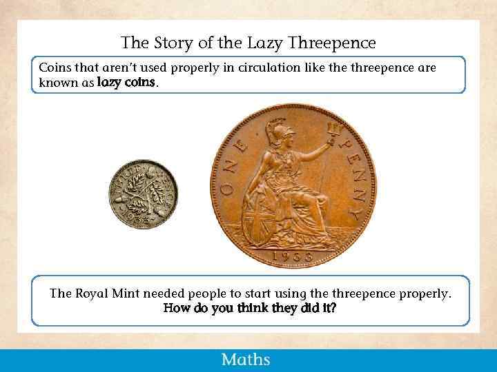 The Story of the Lazy Threepence Coins that aren’t used properly in circulation like