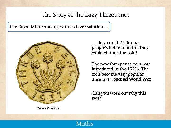 The Story of the Lazy Threepence The Royal Mint came up with a clever