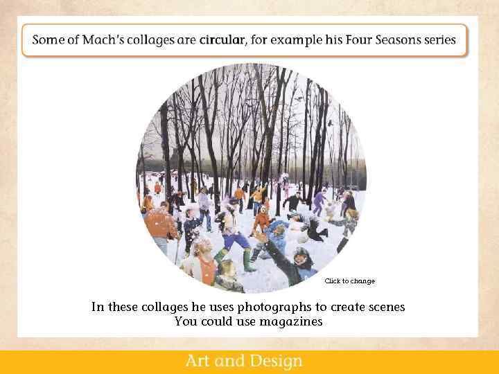 Click to change In these collages he uses photographs to create scenes You could