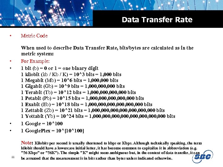 Data Transfer Rate • • • Metric Code When used to describe Data Transfer