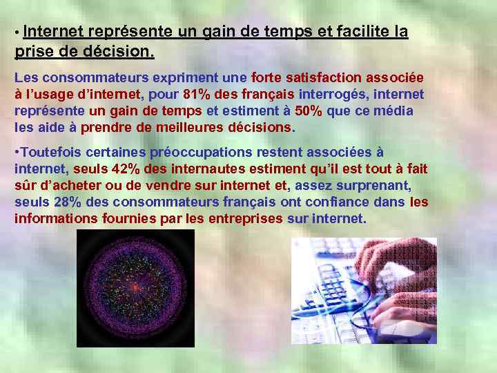  • Internet représente un gain de temps et facilite la prise de décision.