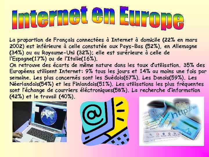 La proportion de Français connectées à Internet à domicile (22% en mars 2002) est
