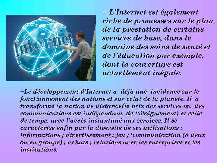 − L'Internet est également riche de promesses sur le plan de la prestation de