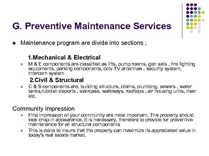 G. Preventive Maintenance Services l Maintenance program are divide into sections ; 1. Mechanical