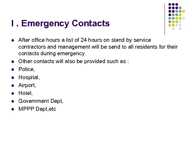 I. Emergency Contacts l l l l After office hours a list of 24