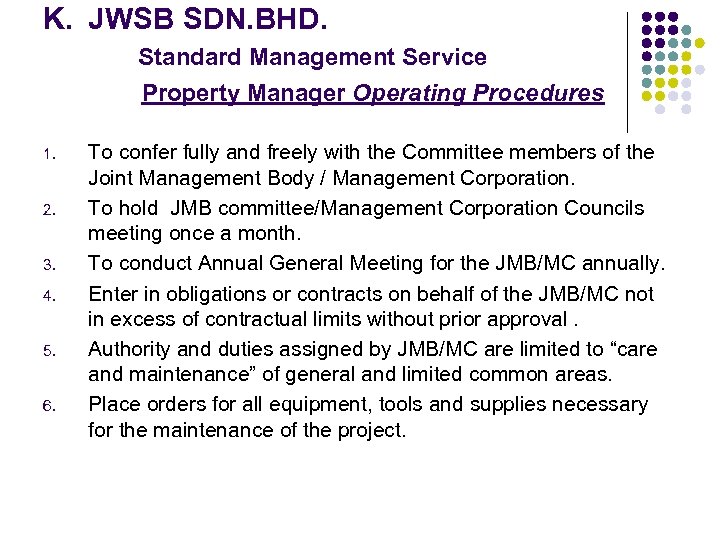K. JWSB SDN. BHD. Standard Management Service Property Manager Operating Procedures 1. 2. 3.