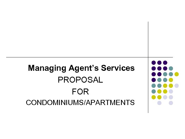Managing Agent’s Services PROPOSAL FOR CONDOMINIUMS/APARTMENTS 