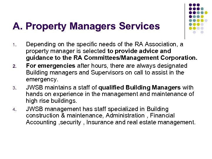 A. Property Managers Services 1. 2. 3. 4. Depending on the specific needs of